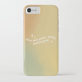 You're Gold Baby, Solid Gold iPhone Case