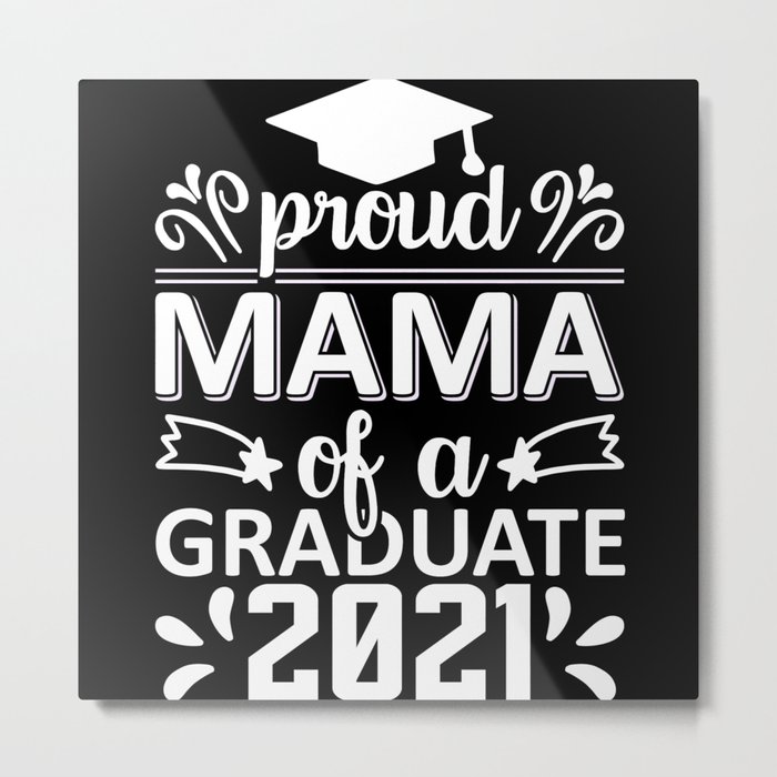 Proud mama of a graduate 2021 Metal Print