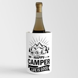Happy Camper Life Is Good bw Wine Chiller
