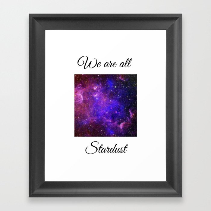 We are all Stardust Framed Art Print