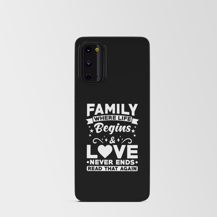 Family where Life begins and love never ends Android Card Case