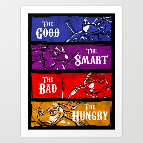 The Good, The Smart, The Bad and The Hungry Art Print