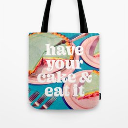 Have your cake Tote Bag