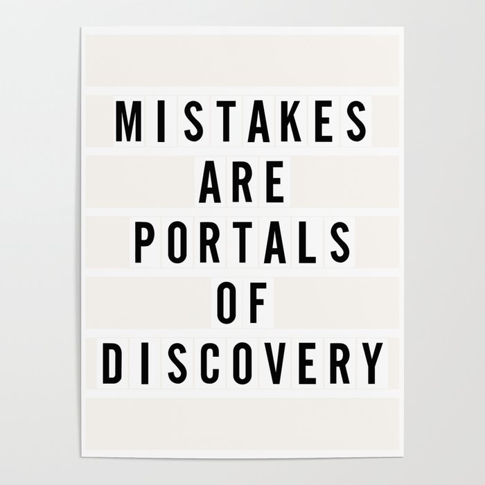 Mistakes Are Portals Of Discovery Poster By Poppies Palms Society6