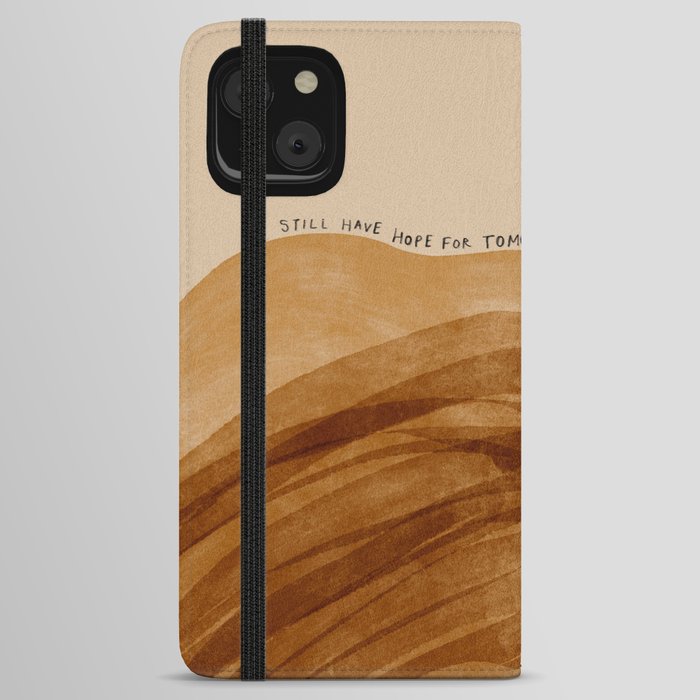 "I Still Have Hope For Tomorrow." iPhone Wallet Case