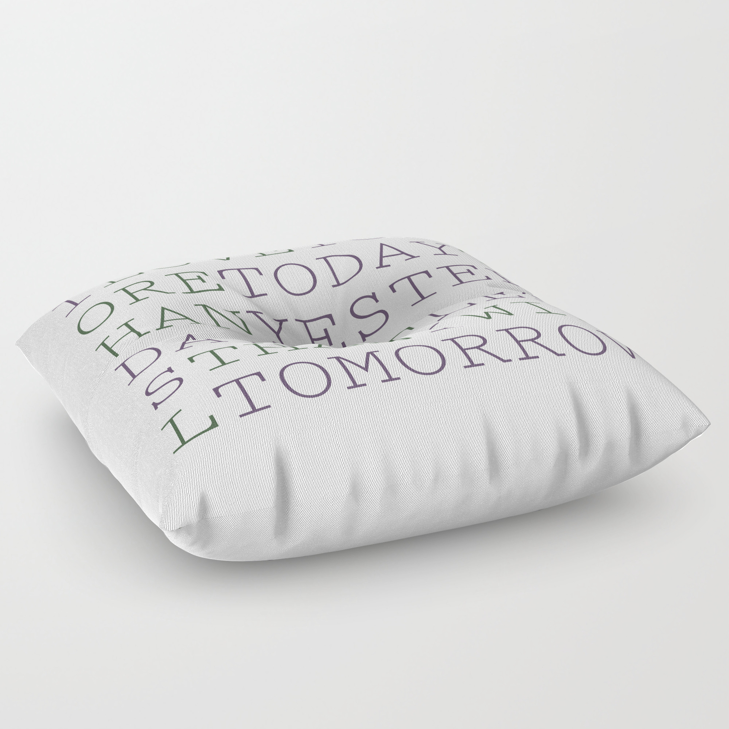 I Love You More Today Than Yesterday But Less Than I Will Tomorrow Floor Pillow By Lieslmarelli Society6