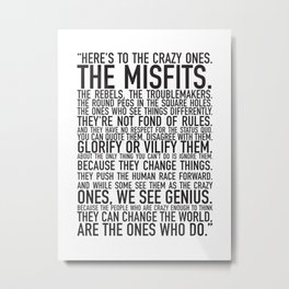Here's to the crazy ones Metal Print