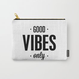 Good Vibes Only black and white vibrations typographic quote poster quotes wall home decor Carry-All Pouch