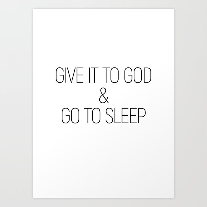 Give It To God And Go To Sleep Minimalist Quotes Inspirational