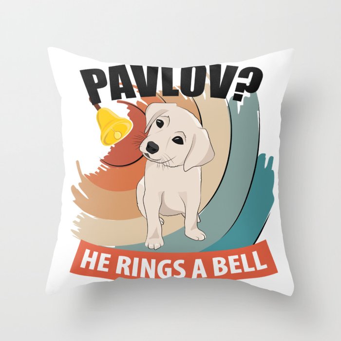 Pavlov He Rings A Bell - Pavlov's Dog - Funny Psychology Throw Pillow