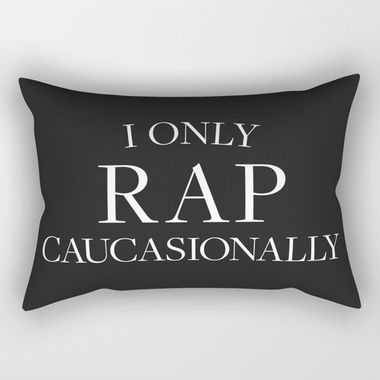 I Only Rap Caucasionally Rectangular Pillow