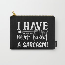 Never Faked A Sarcasm Funny Sarcastic Quote Sassy Carry-All Pouch