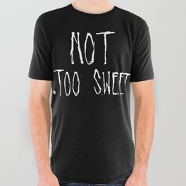 Not Too Sweet All Over Graphic Tee