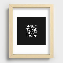 wife mother wine lover Recessed Framed Print