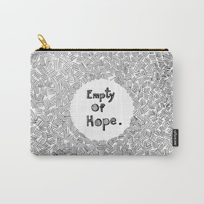 Empty Of Hope Carry-All Pouch