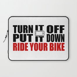 Turn It Off, Put It Down, Ride Your Bike Laptop Sleeve