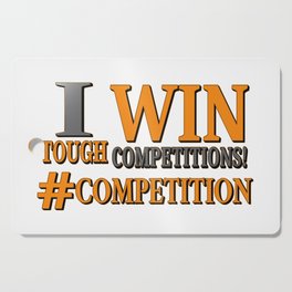 "TOUGH COMPETITIONS" Cute Expression Design. Buy Now Cutting Board