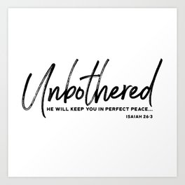 Unbothered - Isaiah 26:3 Art Print