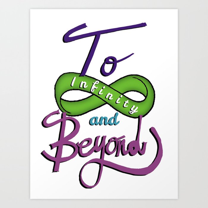 To Infinity And Beyond Art Print By Uzbuz Society6 To Infinity And Beyond Art Print By Uzbuz Society6