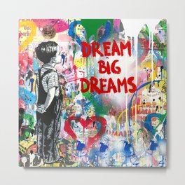 Dream Big Dreams Metal Print | Watercolor, Abstract, Pop Art, Mrbrainwash, Culture, Museum, Street Art, Spraypaint, Exhibition, Popular 