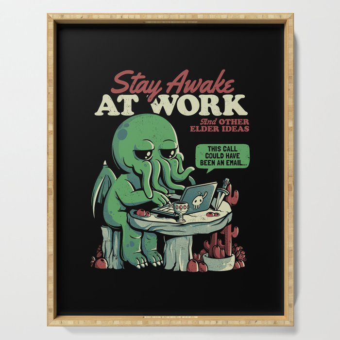 Stay Awake at Work - Funny Horror Monster Gift Serving Tray