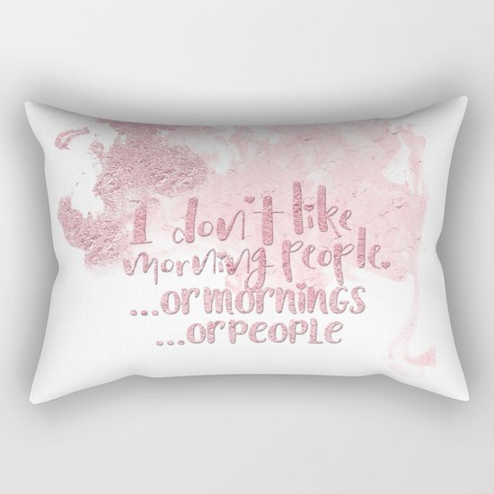 I dont like morning people, or mornings, or people- pink for girls Rectangular Pillow