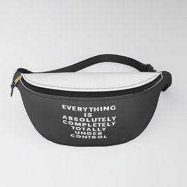 Completely Under Control Funny Quote Fanny Pack