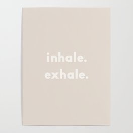 inhale exhale – neutral Poster