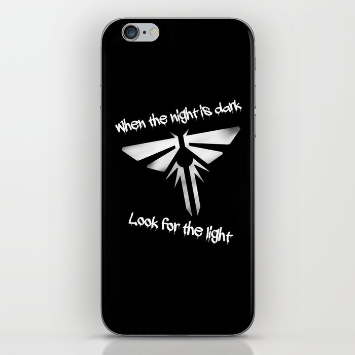 When The Night Is Dark, Look To The Light (The Last Of Us) iPhone Skin
