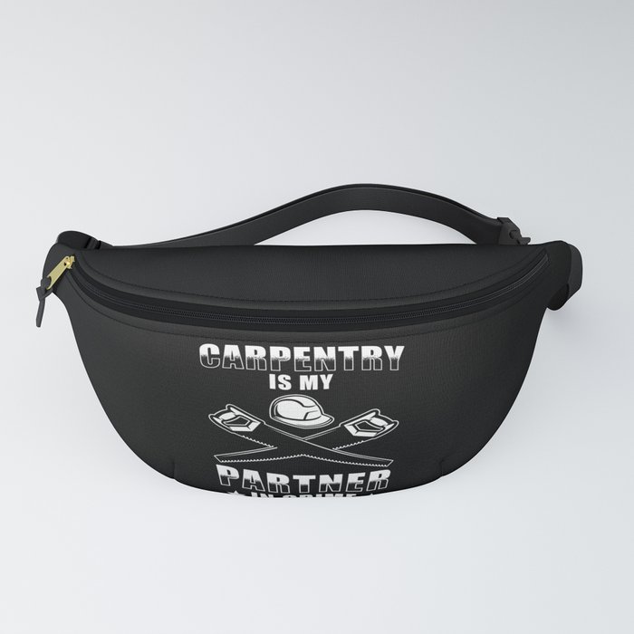 Carpenter Gift funny Saying Fanny Pack