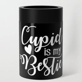 Cupid Is My Bestie Valentine's Day Can Cooler