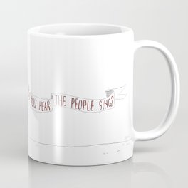 Do You Hear the People Sing? Coffee Mug