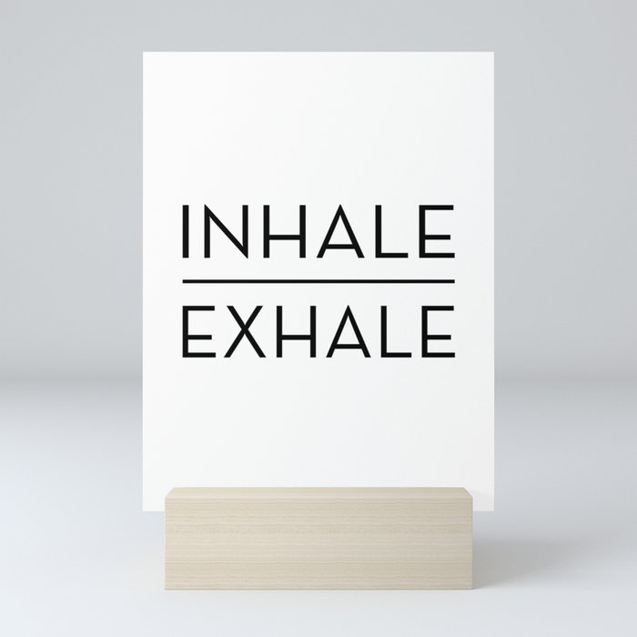 Inhale Exhale Breathe Quote Mini Art Print