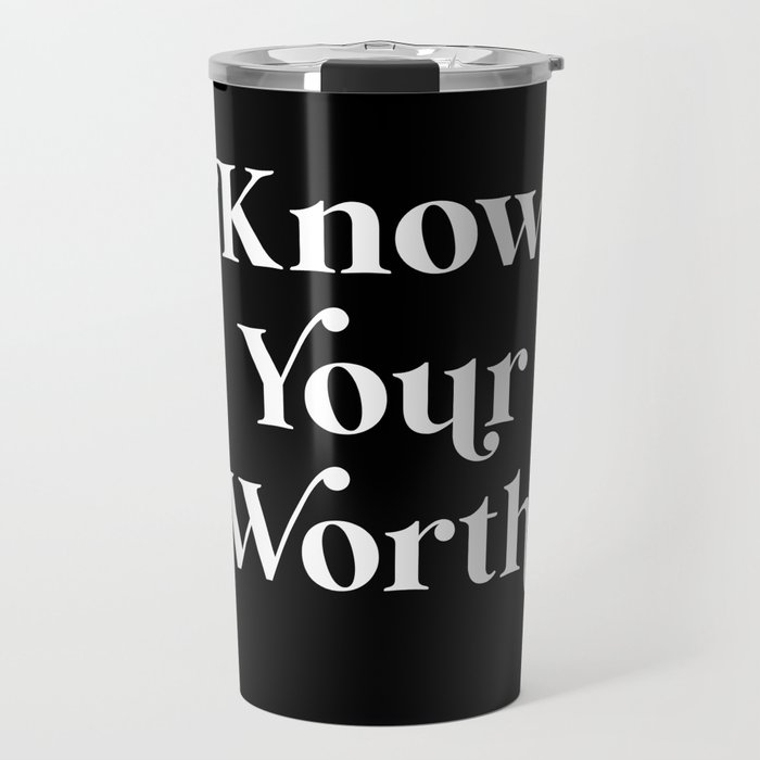Know Your Worth Travel Mug