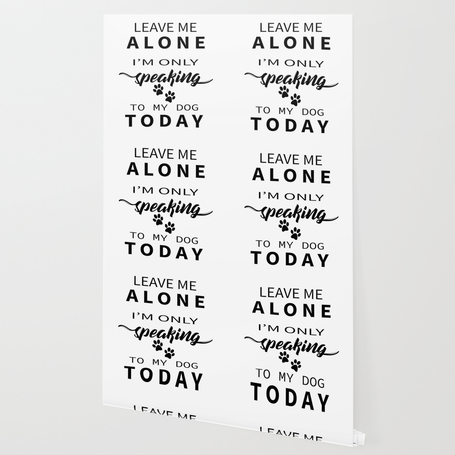 Leave Me Alone I M Only Speaking To My Dog Today Wallpaper By