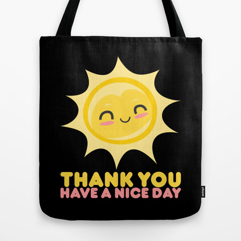 Thank You Have A Nice Day Grocery Tote Bag By Anziehend Society6