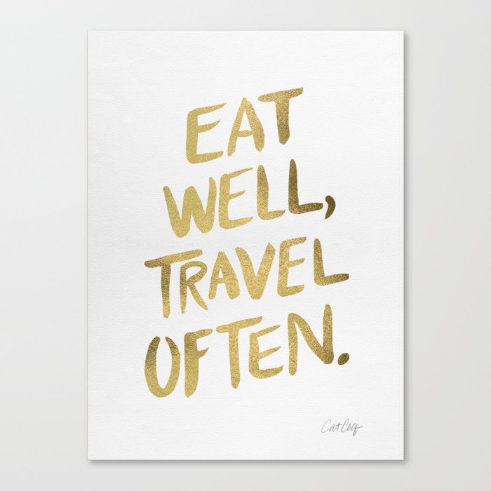 Eat Well Travel Often on Gold Canvas Print