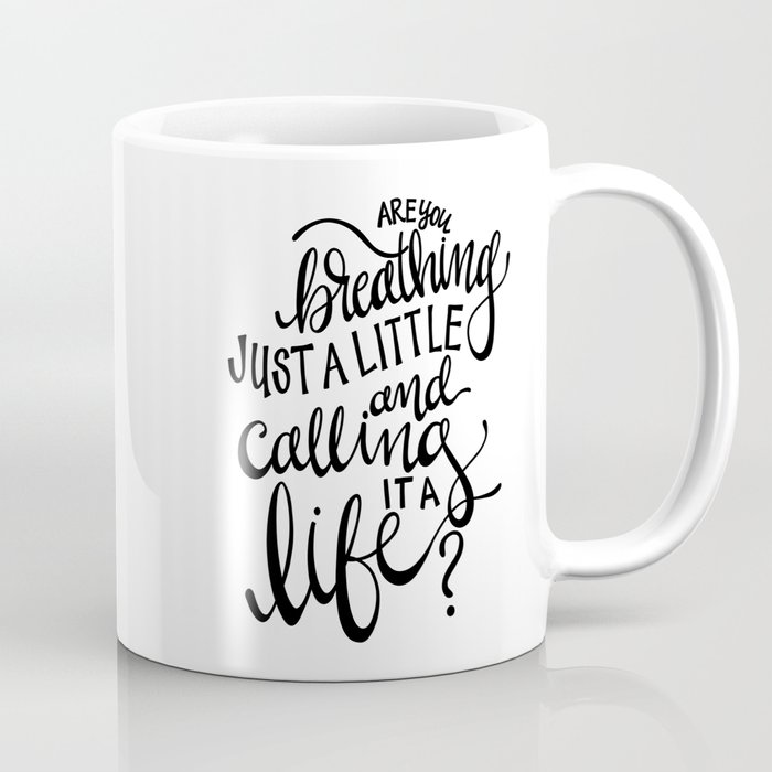 Are You Breathing Just a Little Coffee Mug