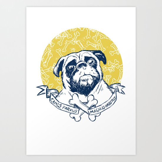 Pug : Small dog, big attitude. Art Print
