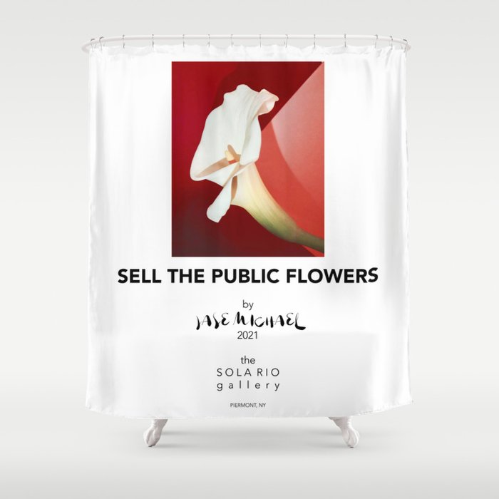 Sell the Public Flowers Exhibit Posters by Jase Michael 2021 Shower Curtain