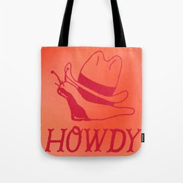 Howdy Snail, Howdy! Tote Bag