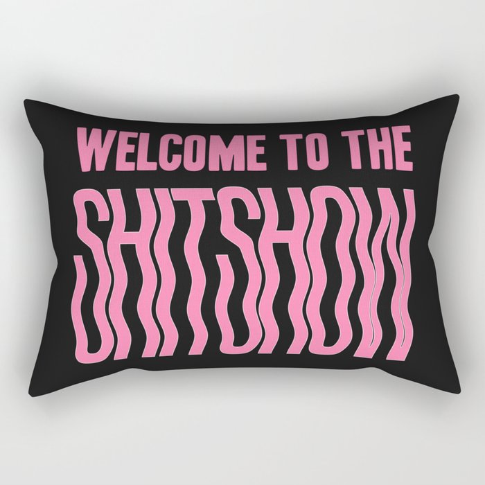 Welcome to the shitshow - pink Rectangular Pillow