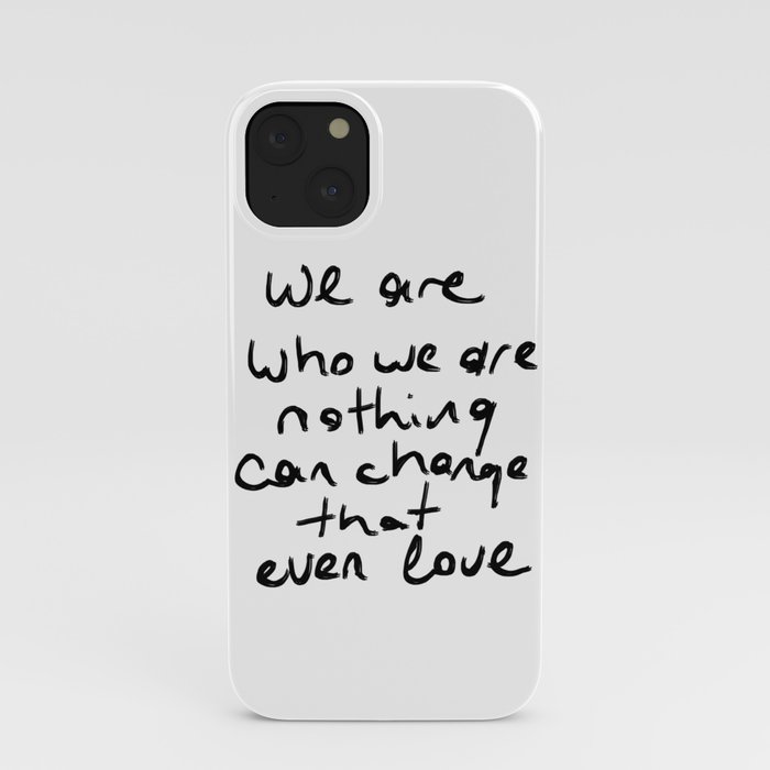 we are who we are iPhone Case