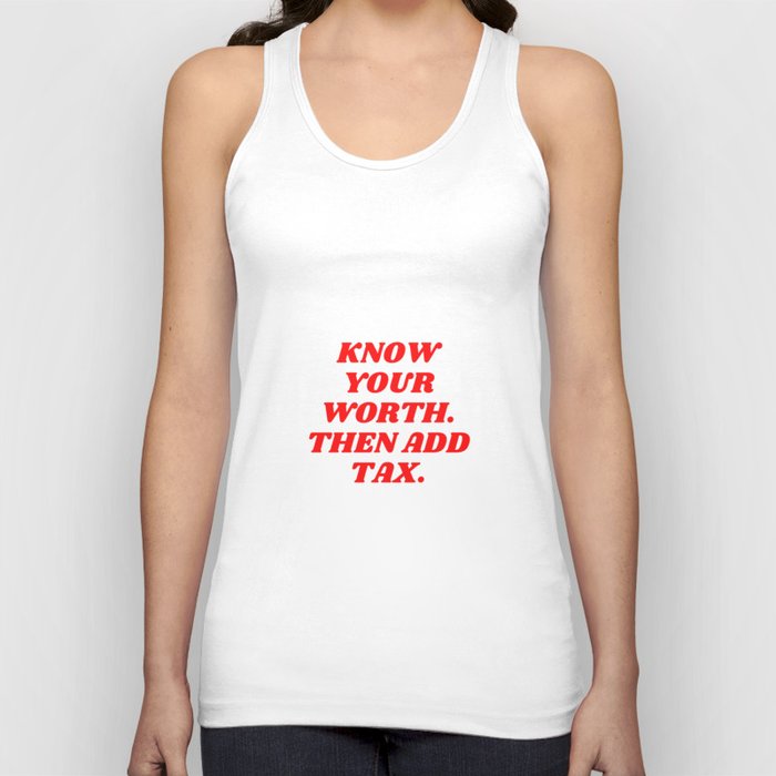 Know Your Worth, Then Add Tax, Inspirational, Motivational, Empowerment, Feminist, Pink, Red Tank Top