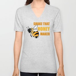 Shake That Honey Maker V Neck T Shirt