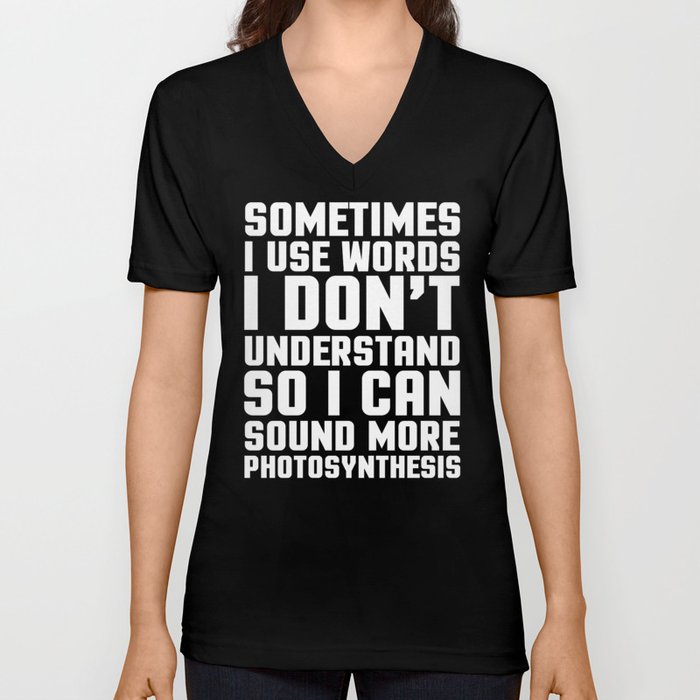 Words I Don't Understand Funny Quote V Neck T Shirt by EnvyArt | Society6