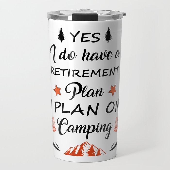 My Retirement Plan Is Camping Travel Mug