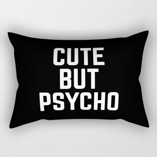 Cute But Psycho Funny Quote Rectangular Pillow