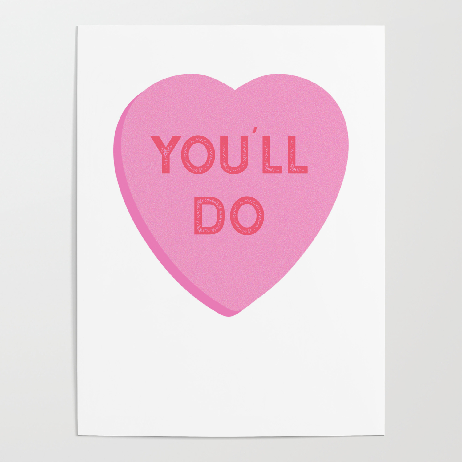 Youll Do Funny Valentines Day Candy Heart Poster by trndsttr | Society6