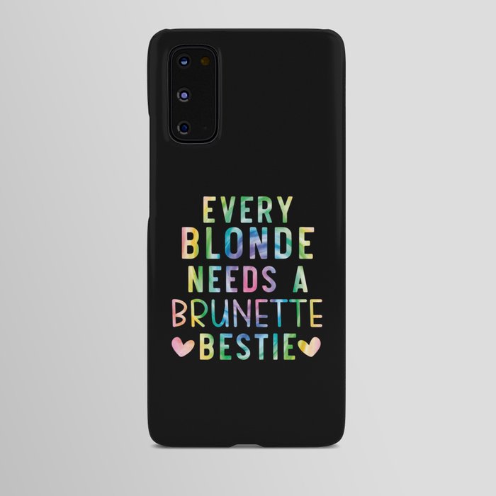Every Blonde Needs A Brunette Bestie Blonde Hair Android Case by